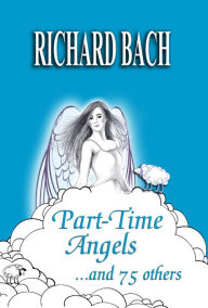 Title: Part-Time Angels, Author: Richard Bach