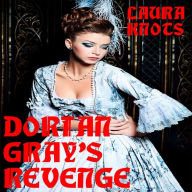 Title: Dorian Gray's Revenge, Author: Laura Knots