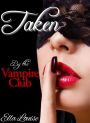 Taken By The Vampire Club