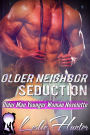 Older Neighbor Seduction (Older Man Young Woman Age Difference Novellete)