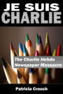 Je Suis Charlie: The Charlie Hebdo Newspaper Massacre