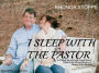 I Sleep with the Pastor: A 52 Week Devotional for those Called to the Unique Ministry of Minister to the Minister