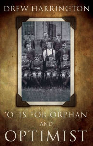 Title: 'O' is for Orphan and Optimist, Author: Drew Harrington