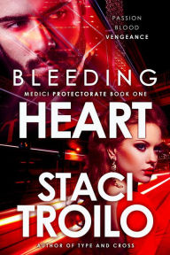 Title: Bleeding Heart, Author: Staci Troilo