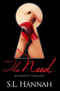 Title: The Need - An Erotic Thriller, Author: S.L. Hannah