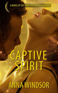 Title: Captive Spirit, Author: Anna Windsor