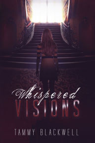 Title: Whispered Visions, Author: Tammy Blackwell