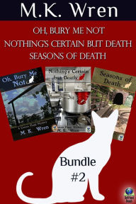 Title: The Conan Flagg Mysteries, Bundle #2: Oh, Bury Me Not; Northing's Certain but Death; and Seasons of Death, Author: M. K. Wren