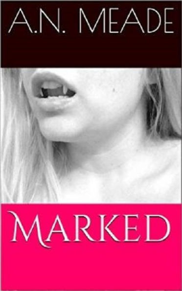 Marked (Marked by the Vampire Book #1)