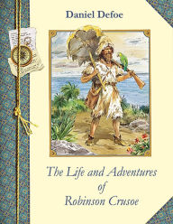 Title: The Life and Adventures of Robinson Crusoe (illustrated), Author: Daniel Defoe