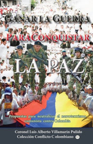 Title: Ganar la guerra para conquistar la paz, Author: Luis Villamarin