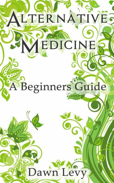 A Beginners Guide to Alternative Medicine