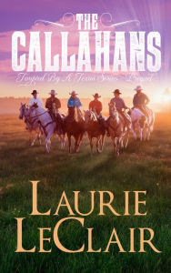 Title: The Callahans (Prequel, Tempted By A Texan), Author: Laurie LeClair