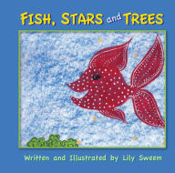 Title: Fish, Stars and Trees, Author: Lily Sweem