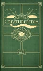 Title: Pembrick's Creaturepedia, Author: Andrew Peterson