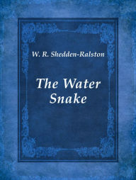 Title: The Water Snake, Author: W. R. Shedden-Ralston