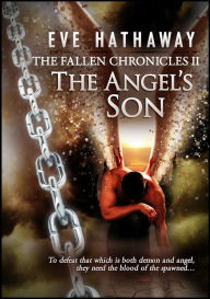 Title: The Angel's Son: The Fallen Chronicles 2, Author: Eve Hathaway