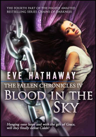 Title: Blood in the Sky: The Fallen Chronicles 4, Author: Eve Hathaway