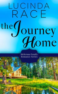 Title: The Journey Home: A Clean Small Town Romance, Author: Lucinda Race