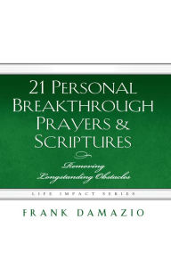 Title: 21 Personal Breakthrough Prayers & Scriptures, Author: Frank Damazio
