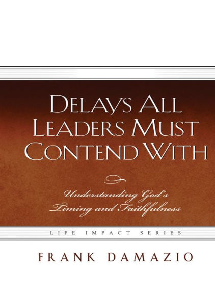 Delays All Leaders Must Contend With