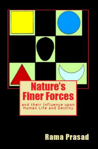 Title: Natures Finer Forces, Author: Rama Prasad