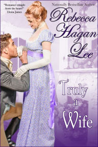 Title: Truly a Wife, Author: Rebecca Hagan Lee