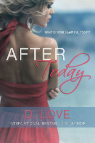 Title: After Today, Author: D. Love