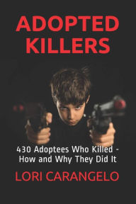 Title: ADOPTED KILLERS, Author: LORI CARANGELO