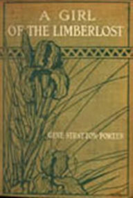 Title: A Girl of the Limberlost, Author: Gene Stratton-Porter