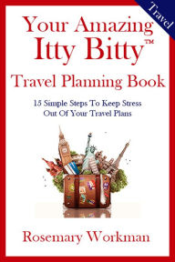 Title: Your Amazing Itty Bitty Travel Planning Book, Author: Rosemary Workman