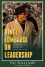 Vince Lombardi on Leadership: Life Lessons from a Five-Time NFL Championship Coach