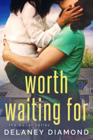 Title: Worth Waiting For, Author: Delaney Diamond