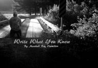 Title: Write What You Know, Author: Marshall Hamilton