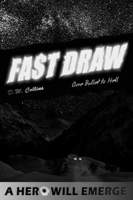 Title: FAST DRAW: One Bullet to Hell, Author: D.W. Collins