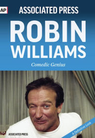 Title: Robin Williams Comedic Genius, Author: The Associated Press