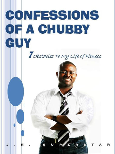 CONFESSIONS OF A CHUBBY GUY: 7 Obstacles to My Life of Fitness