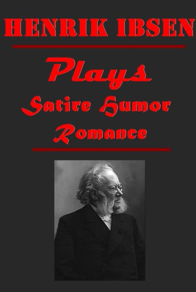 Henrik Ibsen Complete Plays- A Doll's House Hedda Gabler Ghosts An Enemy of the People Master Builder When We Dead Awaken Lady from the Sea Pillars of Society Little Eyolf Rosmersholm John Gabriel Borkman Love's Comedy Catiline Warrior's Barrow Olaf Lilje