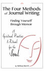 The Four Methods of Journal Writing: Finding Yourself through Memoir