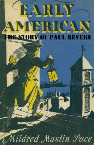 Title: Early American The Story of Paul Revere, Author: Mildred Mastin Pace