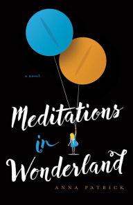 Title: Meditations in Wonderland, Author: Anna Patrick