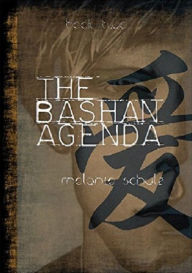 Title: The Bashan Agenda, Author: melanie schulz