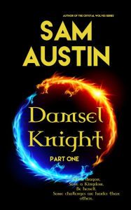 Title: Damsel Knight: Part One, Author: Sam Austin