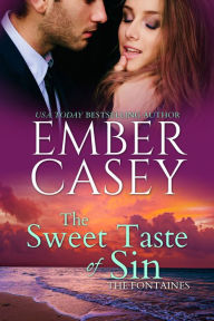 Title: The Sweet Taste of Sin (The Fontaines, Book 1), Author: Ember Casey