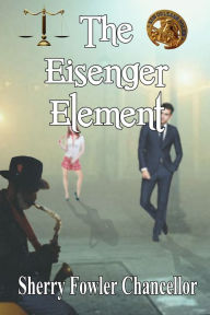 Title: The Eisenger Element, Author: Sherry Fowler Chancellor