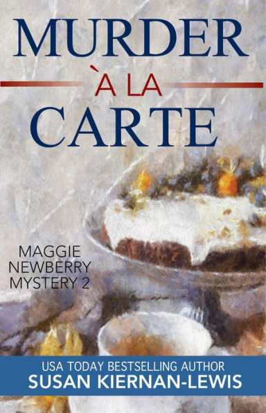 Murder a la Carte: Book 2 of the Maggie Newberry Mysteries