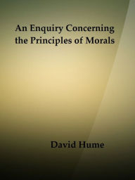 Title: An Enquiry Concerning the Principles of Morals by David Hume, Author: David Hume