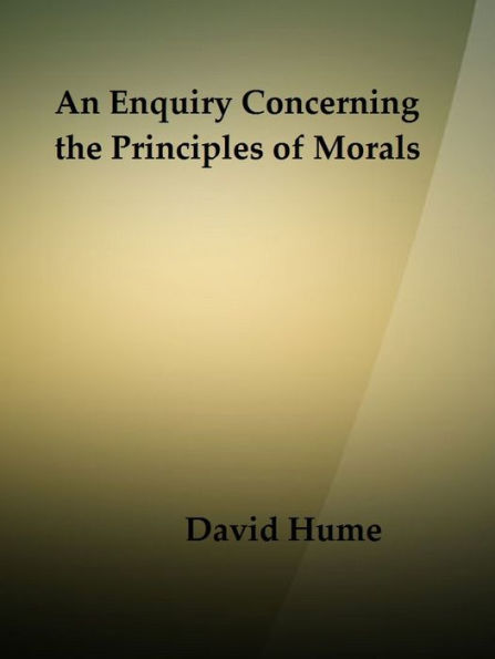 An Enquiry Concerning the Principles of Morals by David Hume