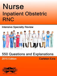 Title: Nurse Inpatient Obstetric RNC Intensive Specialty Review, Author: Carleton Ezra