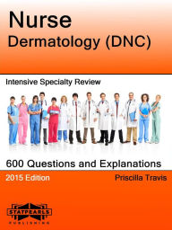 Title: Nurse Dermatology (DNC) Intensive Specialty Review, Author: Priscilla Travis